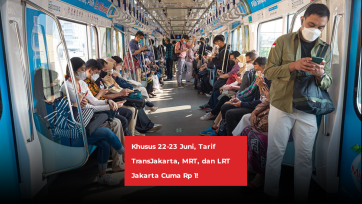 Khusus 22-23 Juni, Tarif TransJakarta, MRT, dan LRT Jakarta Cuma Rp 1!