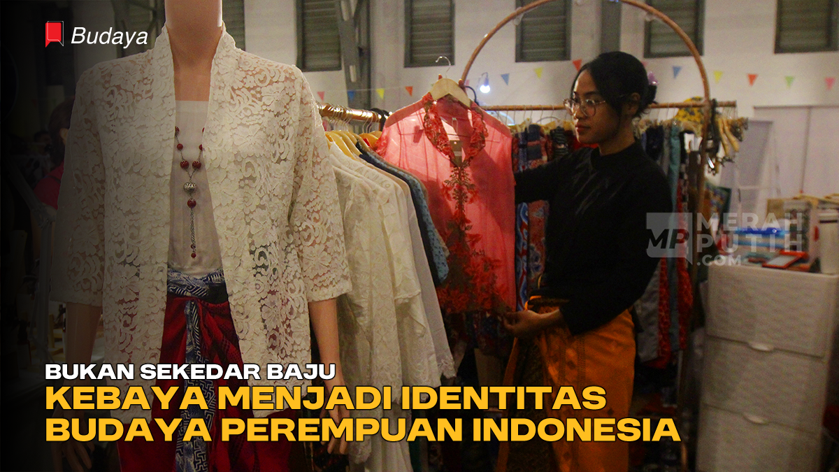 Bukan Sekedar Baju, Kebaya Menjadi Identitas Budaya Perempuan Indonesia