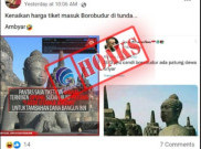 [HOAKS atau FAKTA]: Tiket Masuk Borobudur Naik Karena Ada Patung Presiden