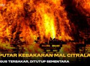 Seputar Kebakaran Mal Citraland: Hangus Terbakar, Ditutup Sementara