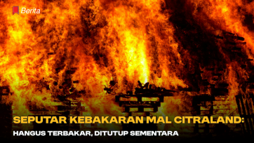 Seputar Kebakaran Mal Citraland: Hangus Terbakar, Ditutup Sementara