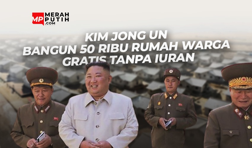 Kim Jong Un Bangun 50.000 Rumah Warga Gratis Tanpa Iuran