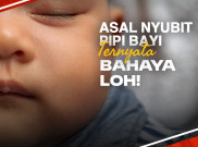 Asal Nyubit Pipi Bayi Ternyata Bahaya Loh!