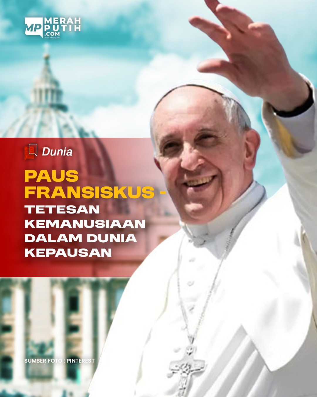 Paus Fransiskus - Tetesan Kemanusiaan dalam Dunia Kepausan