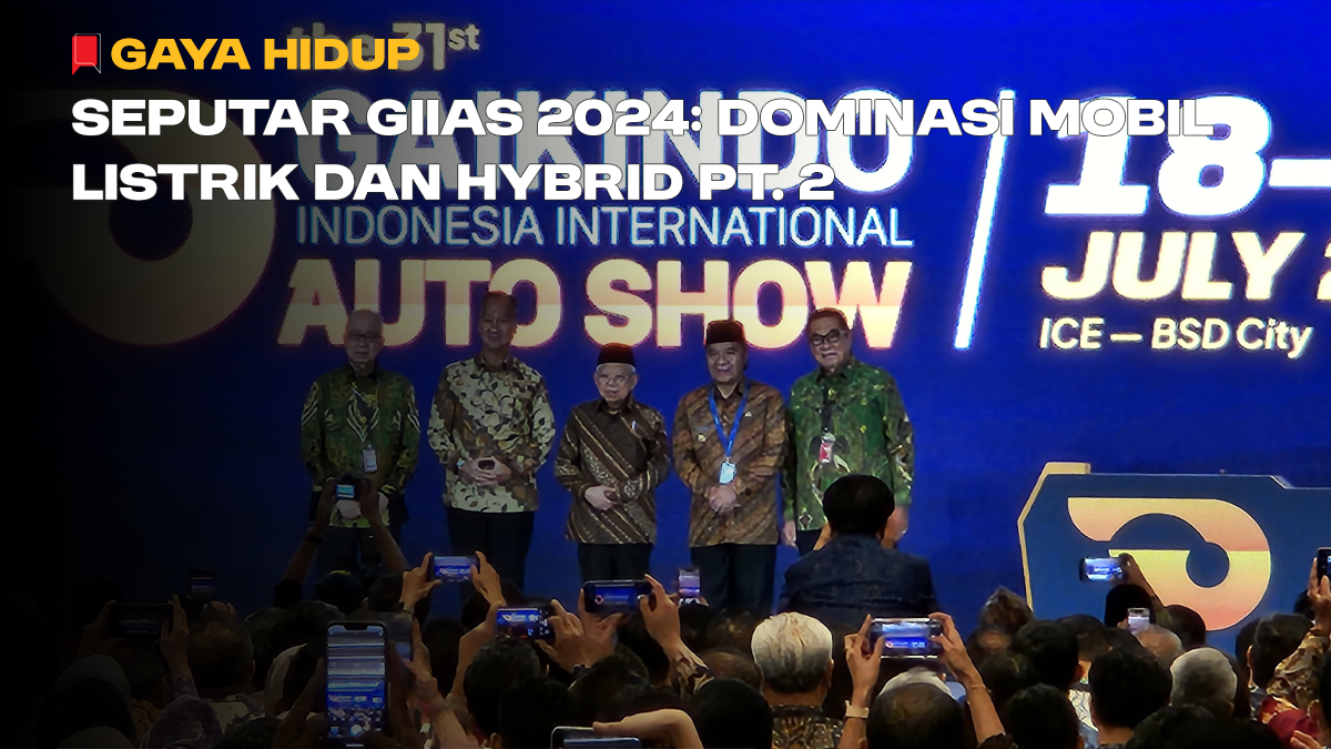 Seputar GIIAS 2024: Dominasi Mobil Listrik dan Hybrid Pt  2