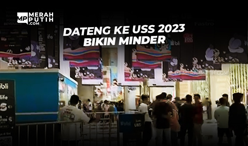 Dateng Ke USS 2023 Bikin Minder 