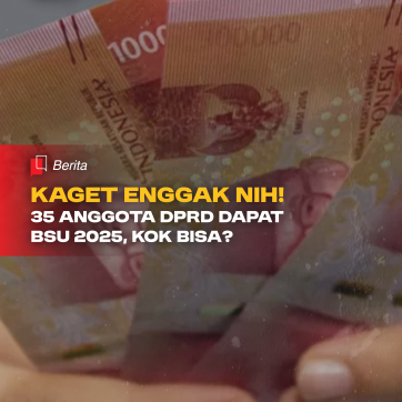 Kaget enggak Nih! Anggota DPRD Terdaftar Sebagai Penerima BSU 2025, Kok Bisa?