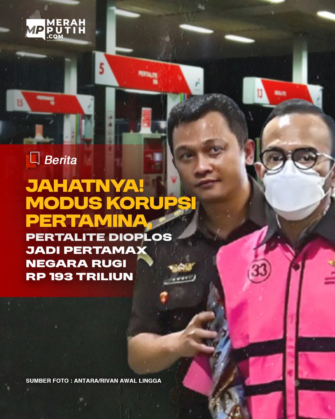 Modus Kasus Korupsi Pertamina Pertalite Dioplos Jadi Pertamax Negara Rugi Rp 193 Triliun