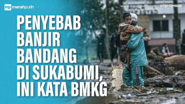 Penyebab Banjir Bandang Sukabumi