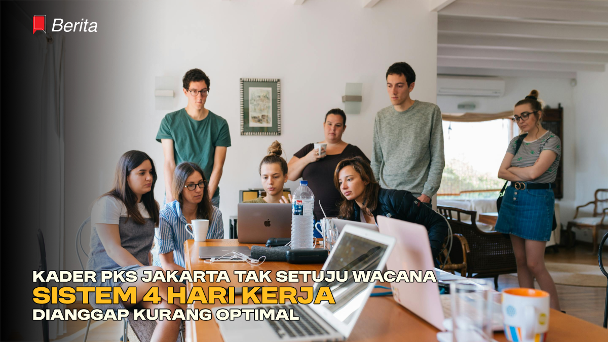 Kader PKS Jakarta Tak Setuju Wacana Sistem 4 Hari Kerja, Dianggap Kurang Optimal