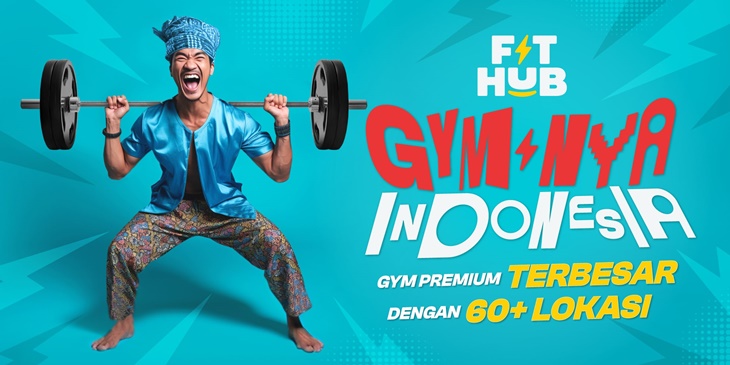 FIT HUB Wujudkan Indonesia Sehat lewat Kampanye 'Gym-nya Indonesia'