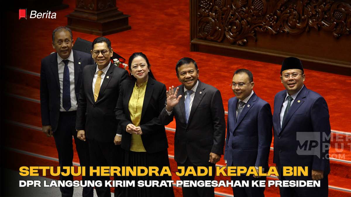 Setujui Herindra Jadi Kepala BIN, DPR Langsung Kirim Surat Pengesahan ke Presiden