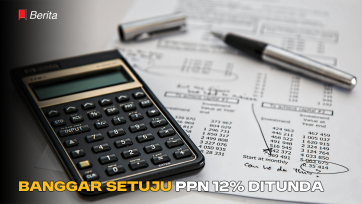 Banggar Setuju PPN 12% Ditunda