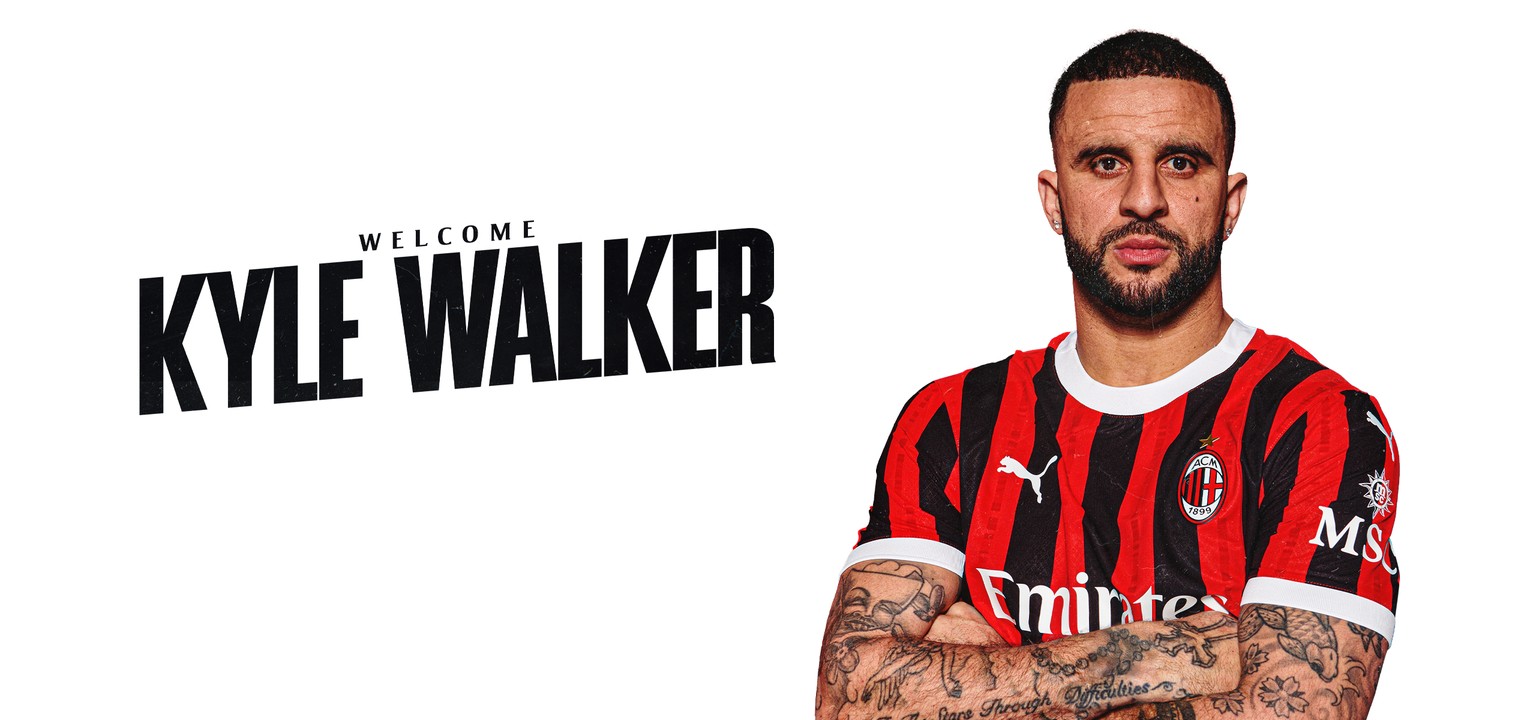 Kyle Walker Resmi Gabung AC Milan, Tulis Pesan Menyentuh untuk Manchester City