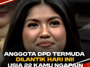 Larasati Moriska Anggota DPD Termuda Di Usia 22 Tahun, Kamu Usia 22 Tahun Ngapain MPPeeps?
