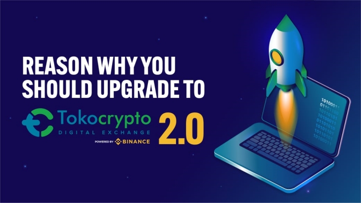 Alasan Kamu Harus Upgrade ke Tokocrypto 2.0