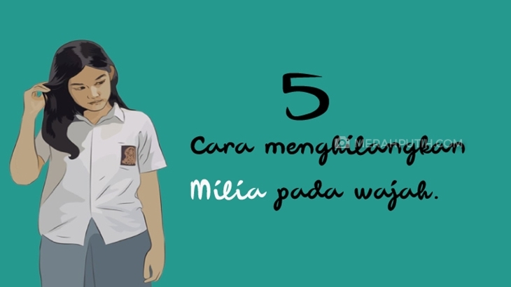 5 Cara Hilangkan Milia dengan Sederhana