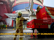 Kebakaran Glodok Plaza Sulit Dijinakkan, Korban Hilang Capai 14 Orang