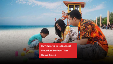 HUT Jakarta ke 497, Ancol Umumkan Periode Tiket Masuk Gratis!