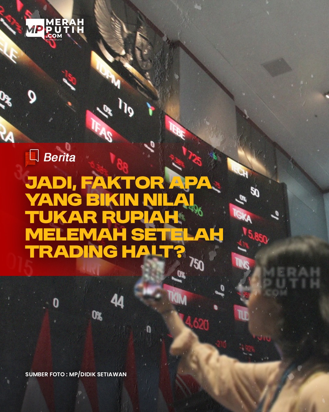 Jadi, Faktor Apa yang Bikin Nilai Tukar Rupiah Melemah Setelah Trading Halt?