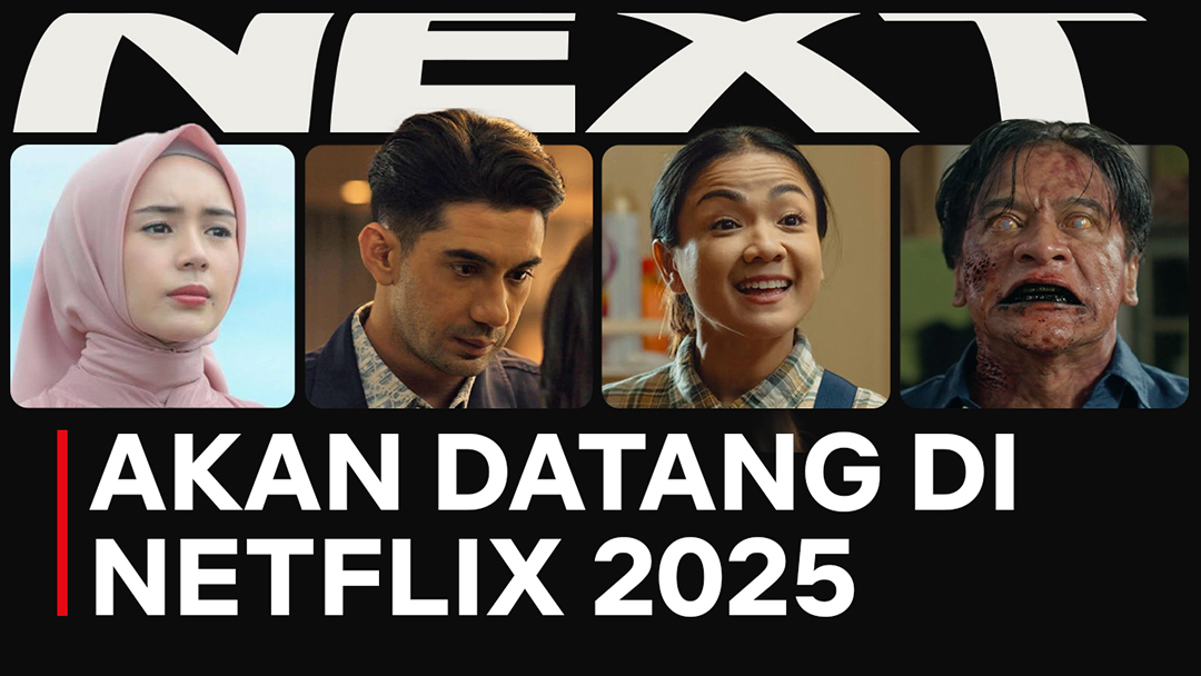 Netflix Siapkan Tayangan Kisah-Kisah Indonesia di 2025, Bawa Talenta Terbaik di Industri Hiburan Tanah Air
