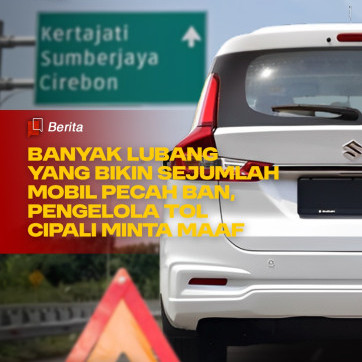Banyak Lubang Bikin Sejumlah Mobil Pecah Ban, Pengelola Tol Cipali Minta Maaf