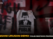 Tangani Urusan Demo: Polisi Mestinya Profesional