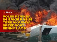 Polisi Periksa 24 Saksi Kasus Terbakarnya Speedboat Benny Laos