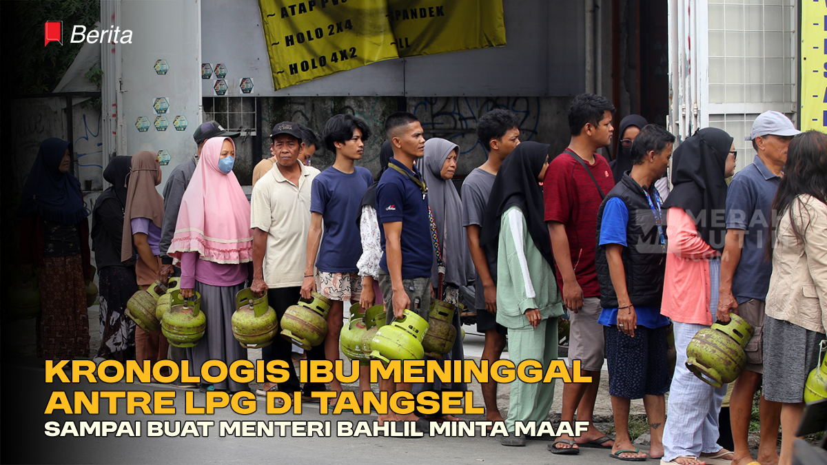 Kronologis Ibu Meninggal Antre LPG di Tangsel, Sampai Buat Menteri Bahlil Minta Maaf