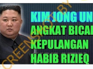 [HOAKS atau FAKTA]: Kim Jong Un Komentari Kepulangan Rizieq Shihab ke Indonesia