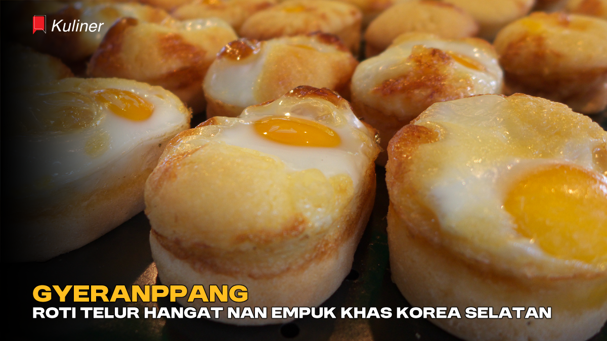 Gyeranppang, Roti Telur Hangat nan Empuk Khas Korea Selatan