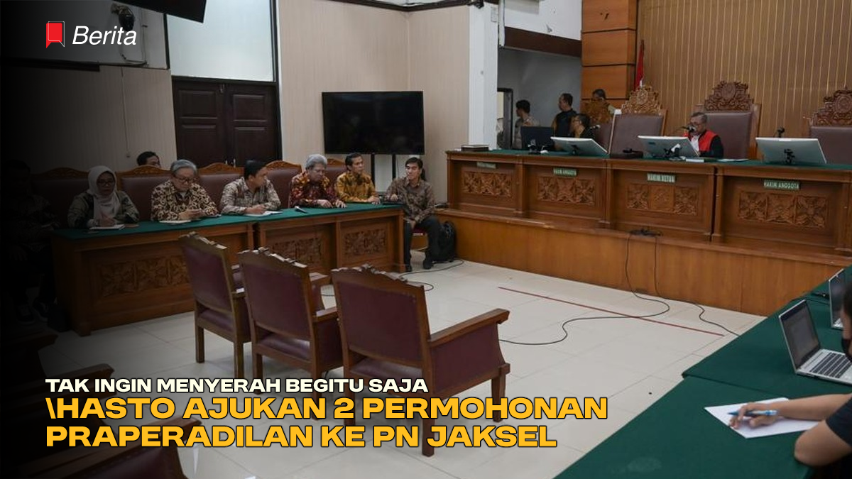 Tak Ingin Menyerah Begitu Saja, Hasto Ajukan 2 Permohonan Praperadilan ke PN Jaksel