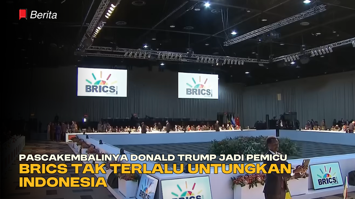 Pascakembalinya Donald Trump Jadi Pemicu, BRICS Tak Terlalu Untungkan Indonesia