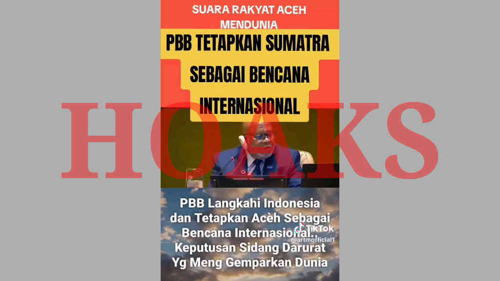 [HOAKS atau FAKTA]: Gempar! Keputusan PBB Langkahi Indonesia Tetapkan Status 'Bencana Internasional' di Sumatra