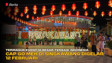 Termasuk Event 10 Besar Terbaik Indonesia, Cap Go Meh di Singkawang Digelar 12 Februari