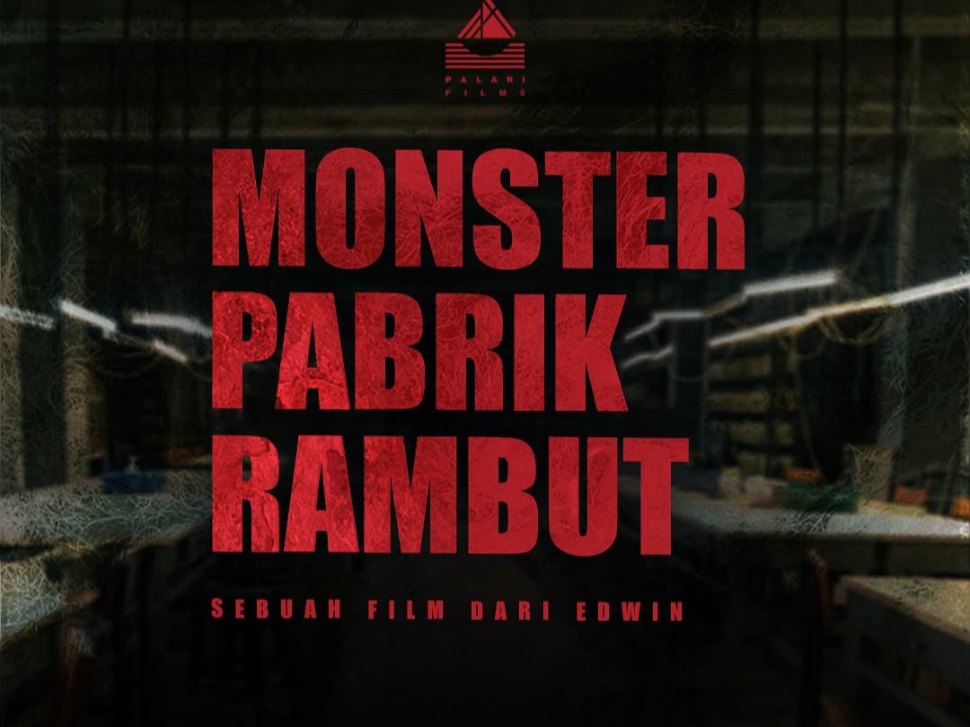 Skenario Ditulis Edwin dan Eka Kurniawan, Bagaimana Sinopsis Film Horor Fantasi 'Monster Pabrik Rambut’?