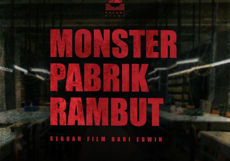 Skenario Ditulis Edwin dan Eka Kurniawan, Bagaimana Sinopsis Film Horor Fantasi 'Monster Pabrik Rambut’?