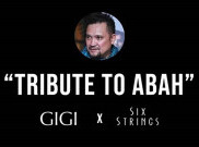 'Tribute to Abah', Bentuk Penghormatan Gigi dan Six Strings Indonesia