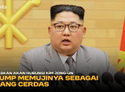 Tegaskan akan Hubungi Kim Jong-un, Trump Memujinya Sebagai Orang Cerdas