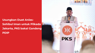 Usungkan Duet Anies-Sohibul Iman untuk Pilkada Jakarta, PKS bakal Gandeng PDIP