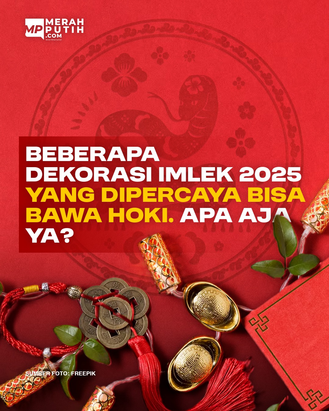 Beberapa Dekorasi Imlek 2025 yang Dipercaya Bisa Bawa Hoki. Apa Aja Sih?