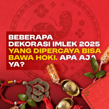 Beberapa Dekorasi Imlek 2025 yang Dipercaya Bisa Bawa Hoki. Apa Aja Sih?