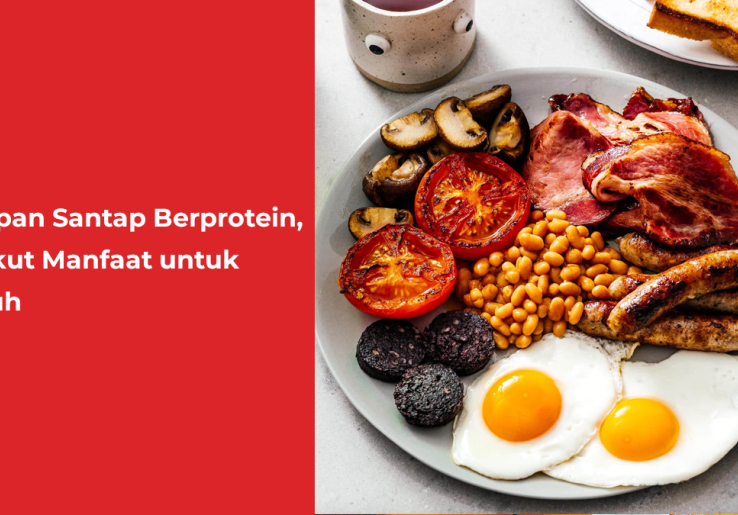 Sarapan Santap Berprotein, Berikut Manfaat untuk Tubuh
