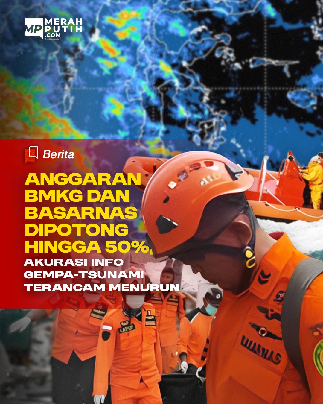 Anggaran BMKG dan Basarnas Dipotong hingga 50% Akurasi Info Gempa-Tsunami Terancam Menurun