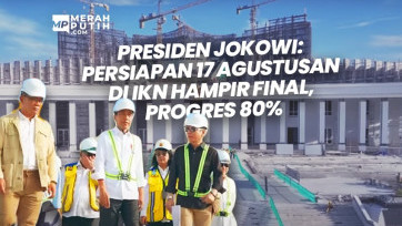 Presiden Jokowi: Persiapan Upacara 17 Agustus Hampir Final, Progres 80%