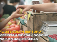 Deflasi 5 Bulan Berturut, Pemerintah Didesak Dorong Kenaikan Gaji Pekerja