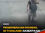 Penembakan Massal Menghebohkan Warga Thailand 6 Orang Dilaporkan Meninggal Dunia 