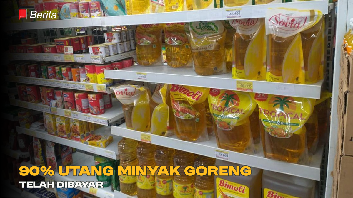 90% Utang Minyak Goreng Telah Dibayar
