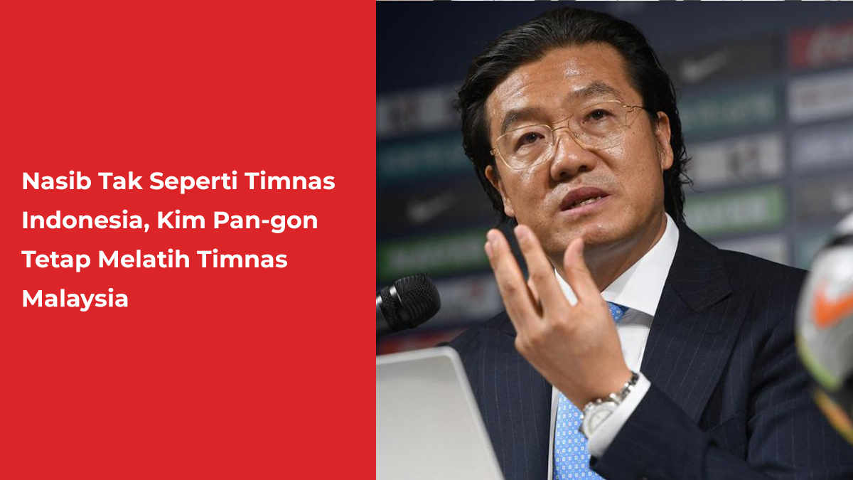 Nasib Tak Seperti Timnas Indonesia, Kim Pan-gon Tetap Melatih Timnas Malaysia