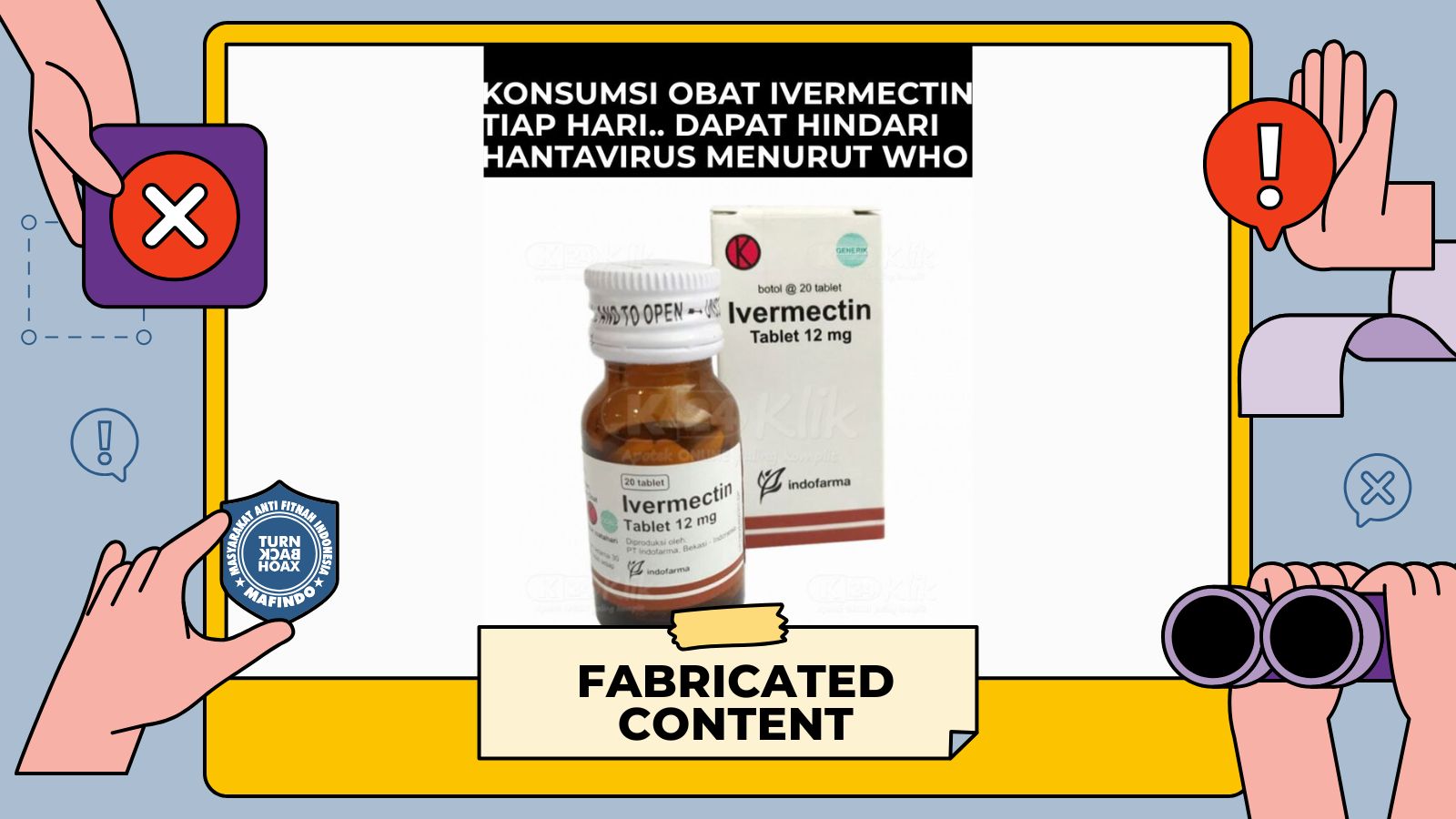 [HOAKS atau FAKTA ] : WHO Anjurkan Konsumsi Ivermectin Tiap Hari untuk Cegah Hantavirus